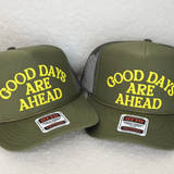 Good Days Are Ahead Foam Trucker Hat